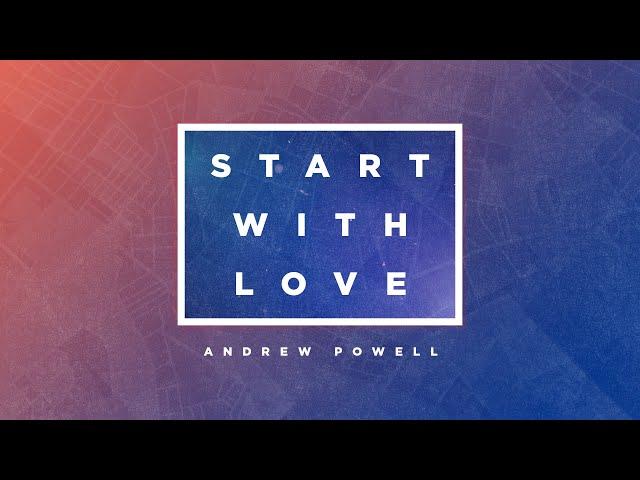 Start with Love - Andrew Powell