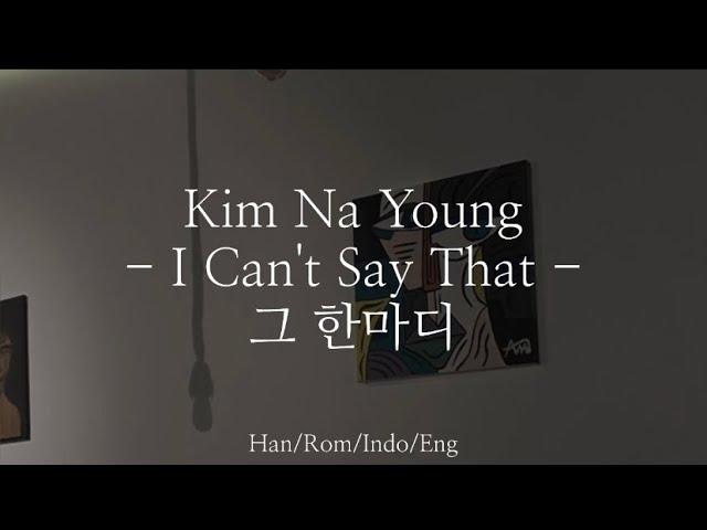 Kim Na Young [김나영]- I Can't Say That [그 한마디] | Han/Rom/Indo/Eng Lyrics