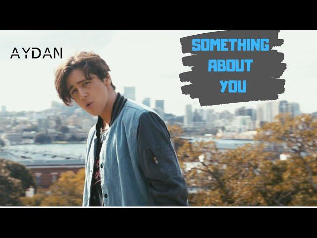 AYDAN - Something About You (Original)