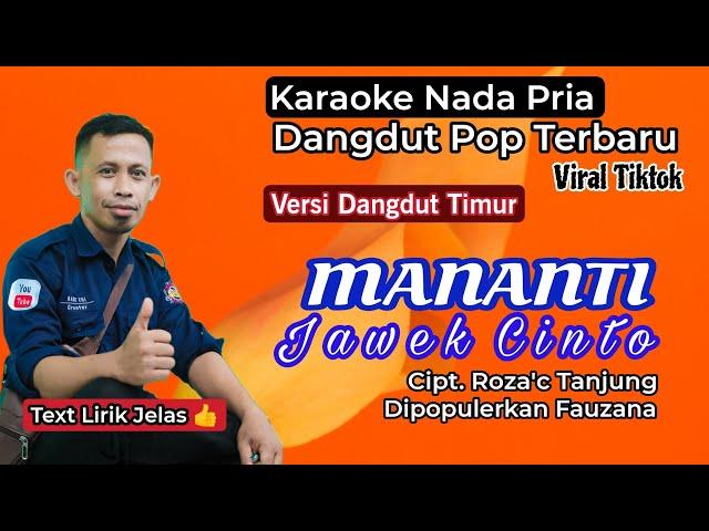 Karaoke Mananti Jawek Cinto - Fauzana (Nada Pria - Lagu Dangdut Pop Viral Terbaru) HD