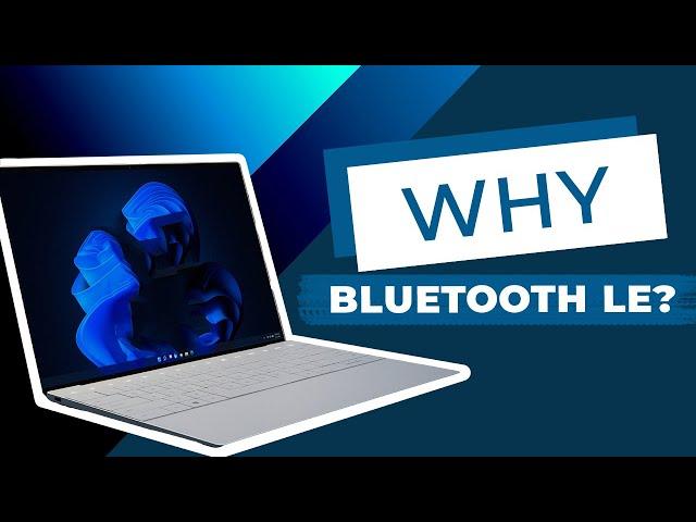 Why Bluetooth LE?