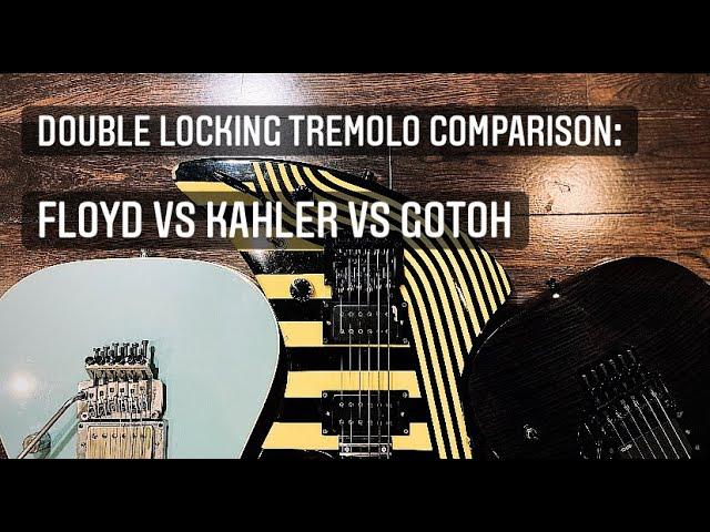 GUITARTECH #3. Double locking tremolo comparison:  Floyd Rose Original vs Kahler 2300 VS Gotoh 1996T