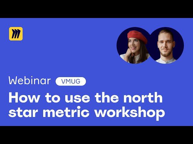 Master The North Star Metric with THIS Workshop