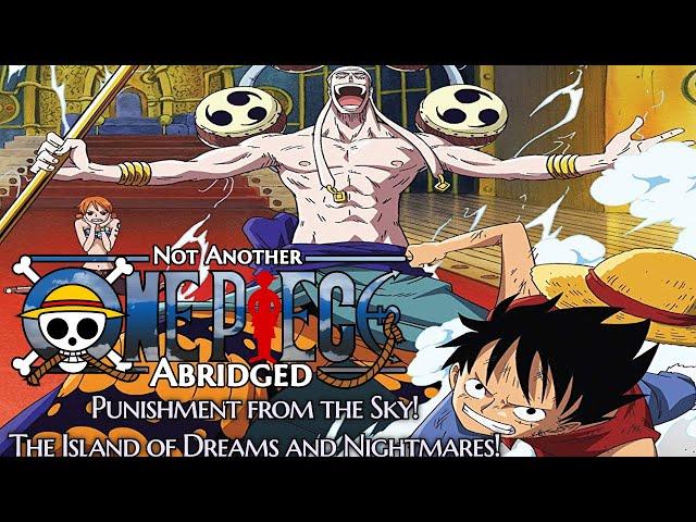 Not Another One Piece Abridged: Punishment from the Sky! The Island of Dreams and Nightmares!