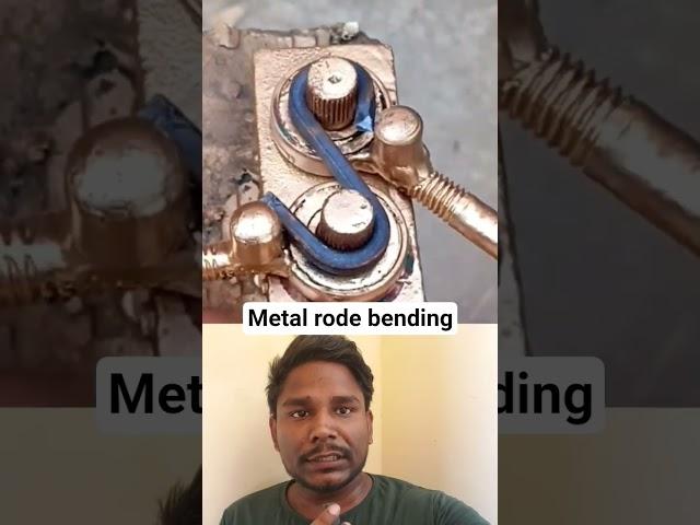 metal rode bending.