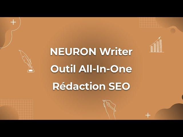 Neuron Writer : développez une stratégie de contenus 100% optimisés SEO (test et avis)