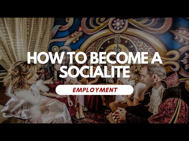 How To Become A Socialite