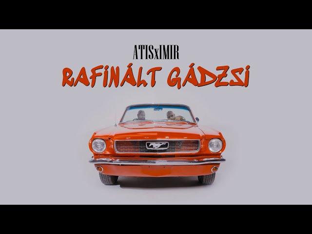 ATISxIMIR - RAFINÁLT GÁDZSI (OFFICIAL MUSIC VIDEO)