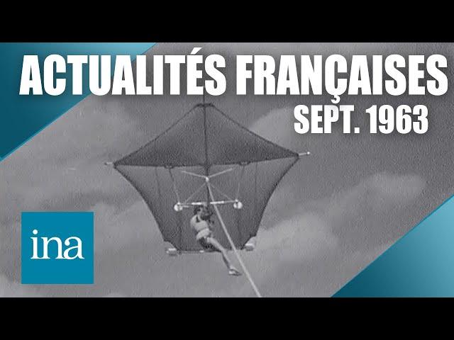 Les Actualités Françaises de septembre 1963 | Archive INA