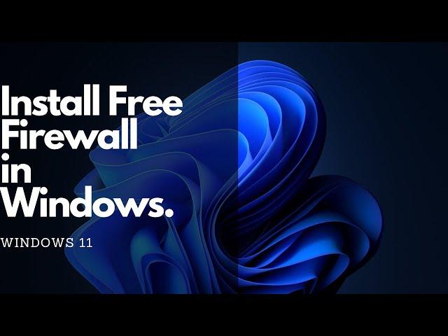 Install free firewall to stop viruses in Windows