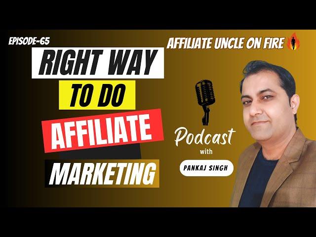 What is affiliate marketing and what is the right way to do affiliate marketing