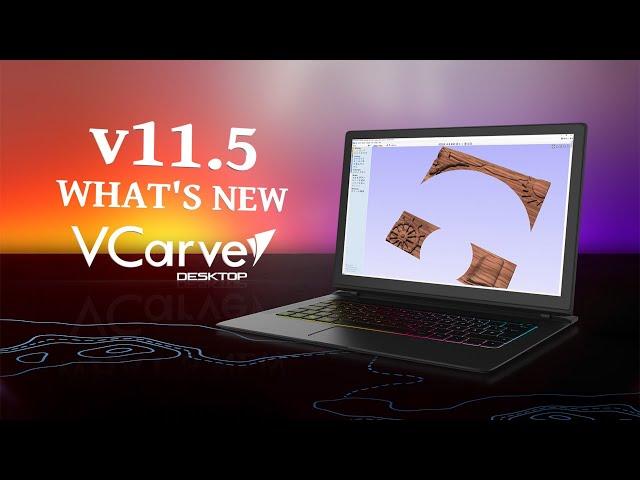 What's New in VCarve Desktop Version 11.5 | Vectric CNC Software