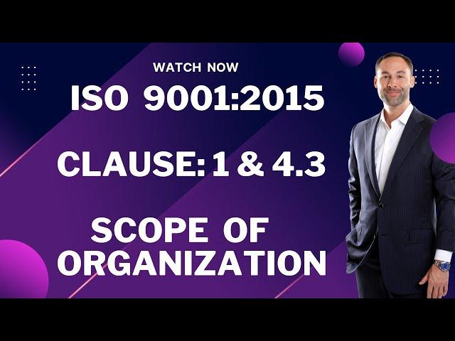 ISO 9001 2015 Clause 1 and 4.3 Scope