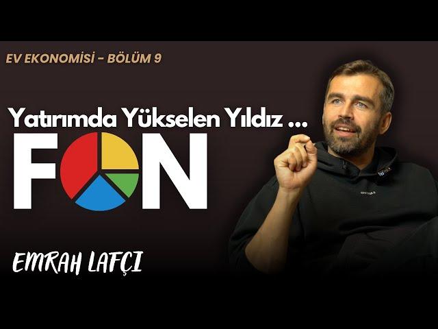 Yükselen Yıldız Yatırım Fonları hakkında bilmeniz gerekenler | Ev Ekonomisi Bölüm 9 | Emrah Lafçı