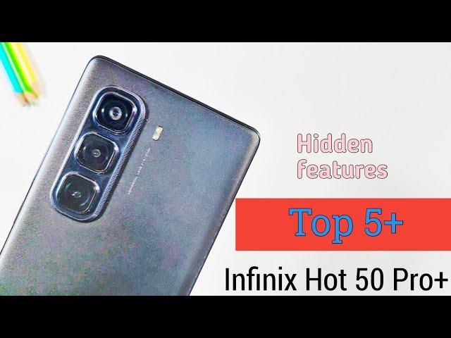 Infinix Hot 50Pro Plus | Top 5+ Hidden Features | Tips And Tricks | You Must | Top 5 Features