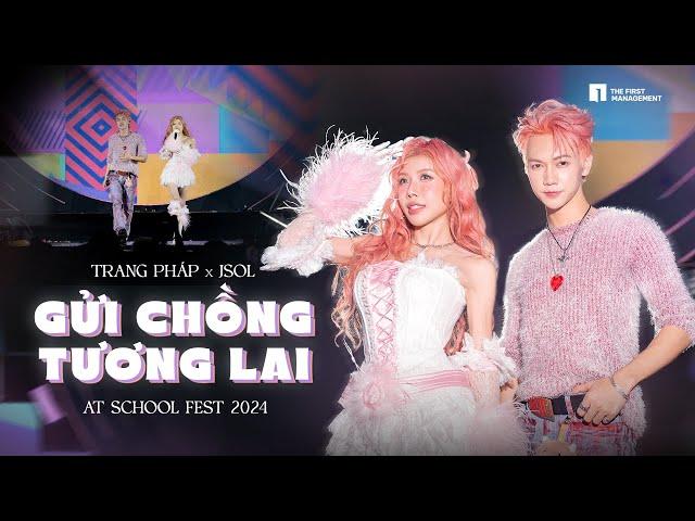 Trang Pháp x JSOL | Gửi Chồng Tương Lai - School Fest 2024