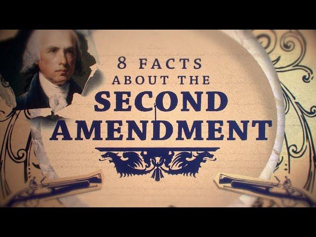 8 Facts about the SECOND AMENDMENT