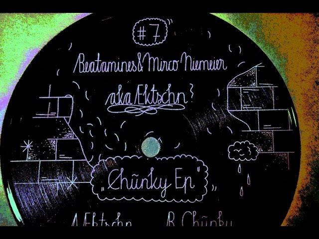 Beatamines & Mirco Niemeier aka Ektschn!ilme - Chũnky