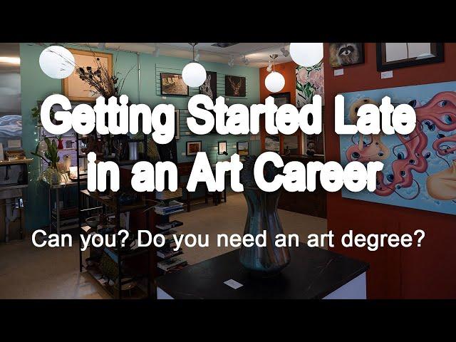 Getting a Late Start in an Art Career