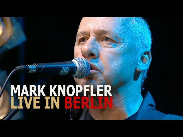 Mark Knopfler - Live In Berlin (September 10th, 2007) [FULL SHOW]