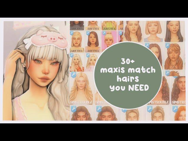 30+ BEST MAXIS MATCH HAIRS YOU NEED + cc links || the sims 4 hair haul