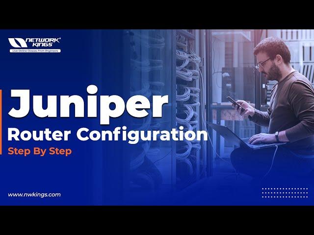 Juniper Tutorial || Juniper Router Configuration || Network Kings