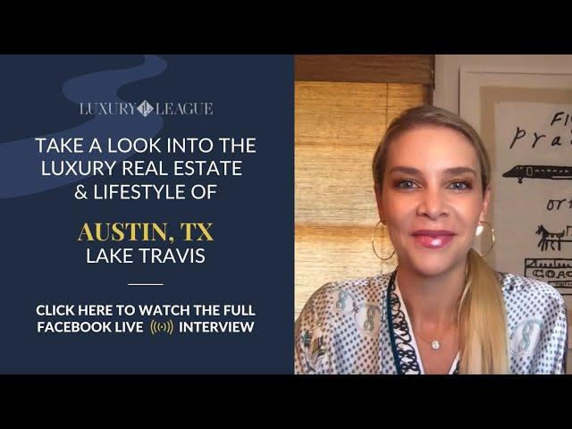 The Luxury Real Estate & Lifestyle Of Lake Travis | Luxury League Austin