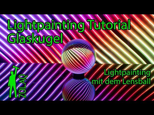 Lightpainting Tutorial Glaskugel - Lightpainting mit dem Lensball