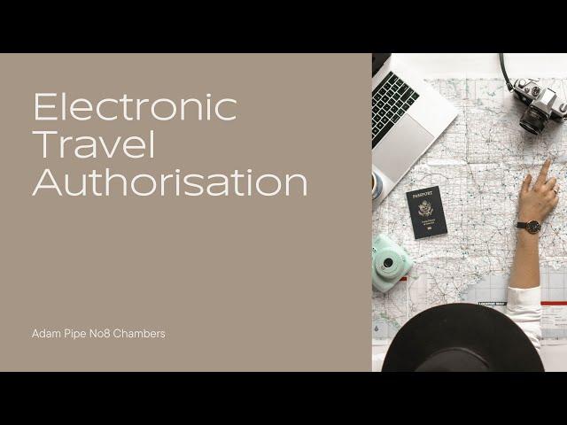 Electronic Travel Authorisation - a new requirement for non-visa nationals visiting the UK