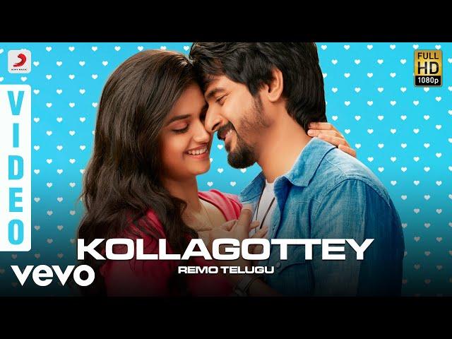 REMO (Telugu) - Kollagottey Video | Sivakarthikeyan | Anirudh