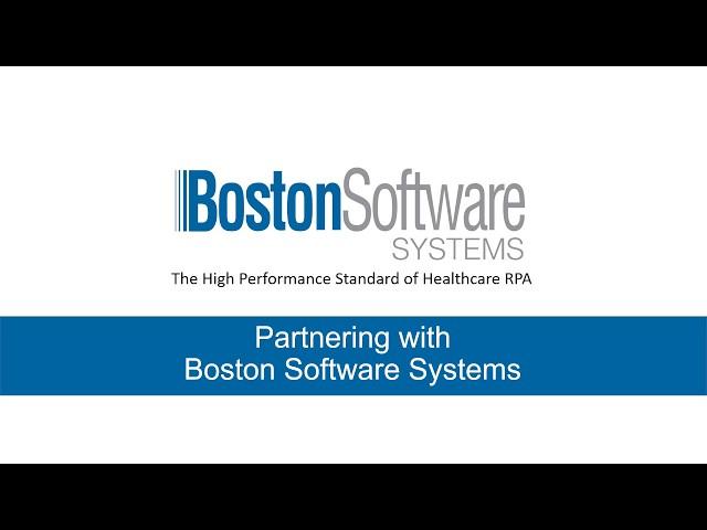 Partnering With Boston Software Systems - Healthcare RPA, EHR Migration, Data Optimization