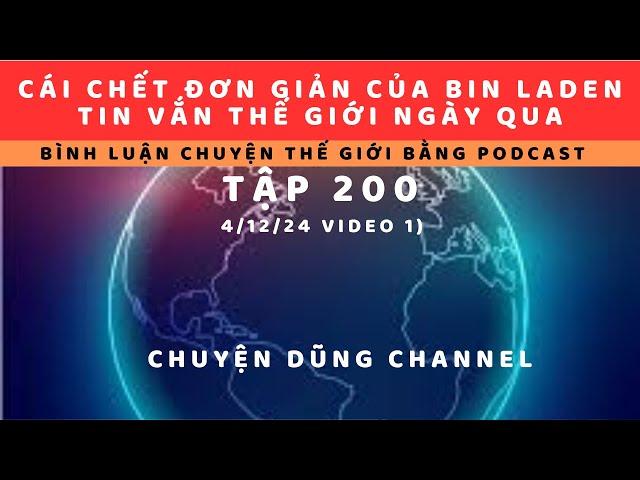 Tập 200. Bin Laden chết vì đưa thông tin truyền thống, ông ta chết như thế nào?Tin thế giới ngày qua