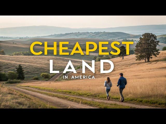 10 Cheapest Places to Buy Land in the U.S. for Off-Grid & Self-Sufficient Living