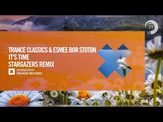 VOCAL TRANCE: Trance Classics & Esmee Bor Stotijn - It's Time (Stargazers Remix) [Amsterdam Trance]