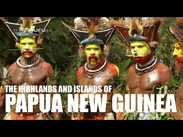 The Highlands and Islands of Papua New Guinea