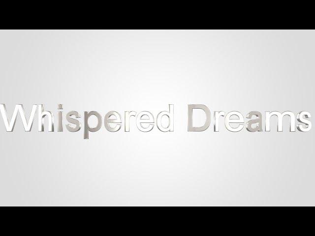 Whispered Dreams   By K SIMON