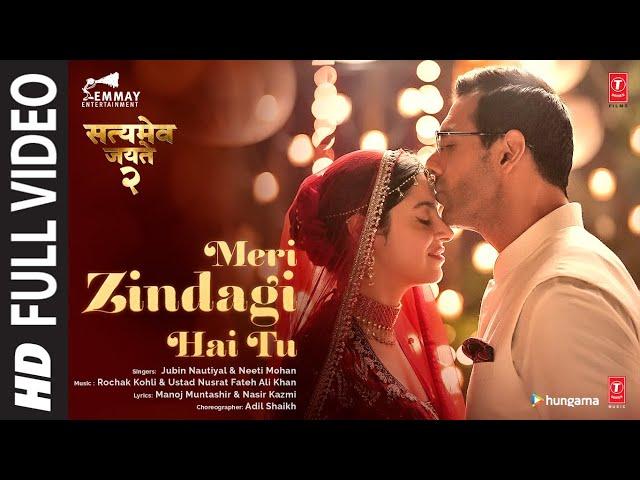 Meri Zindagi Hai Tu Full Video | Satyameva Jayate 2 | John A, Divya K | Rochak ft Jubin, Neeti