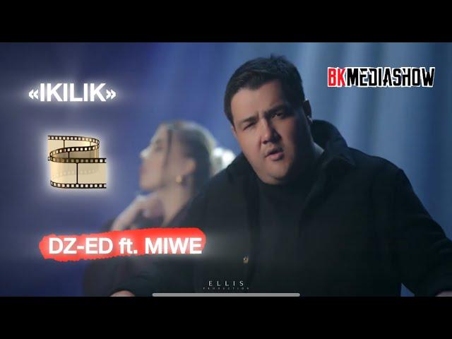 DZ-ED ft. MIWE - Ikilik (Official Video Music)