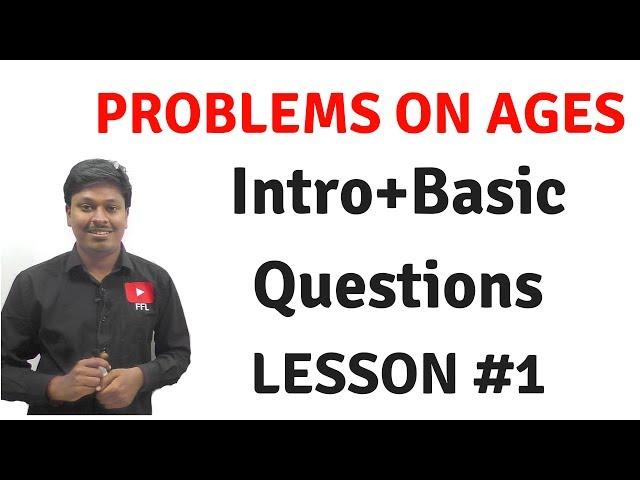 Problems on Ages _ LESSON #1(Intro+Basic Questions)