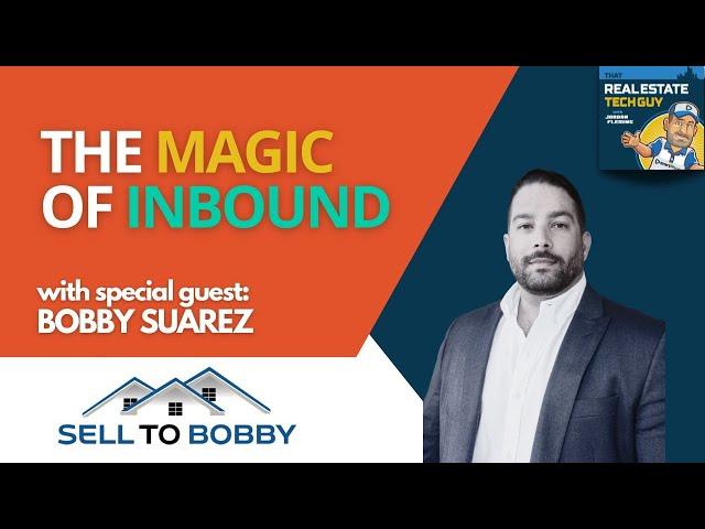 The Magic of Inbound -  with Bobby Suarez