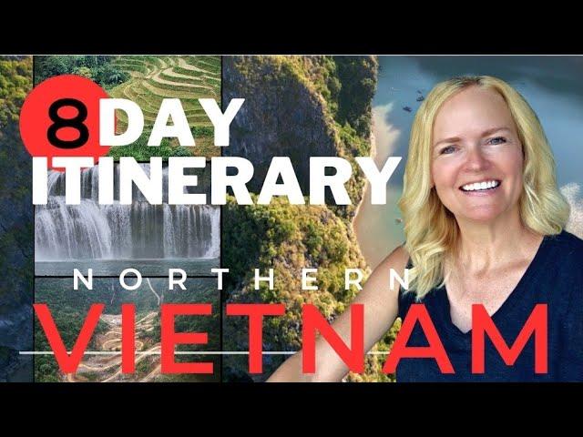 DON'T MISS this DETAILED Itinerary to get the MOST out of your NORTHERN VIETNAM ADVENTURE!