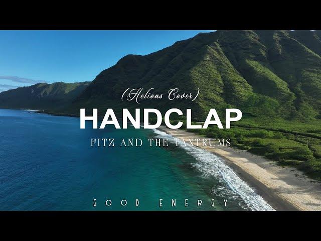 Handclap - Fitz and the Tantrums (Helions Cover) || Good Energy