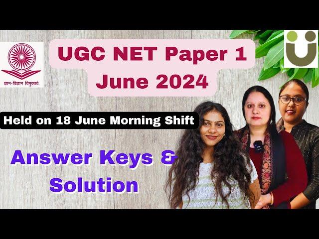 Answer Keys and Solutions - UGC NET Paper 1 - 18 June 2024 Morning Shift