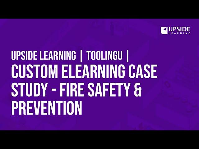 Upside Learning | ToolingU | Custom eLearning Case Study - Fire Safety & Prevention