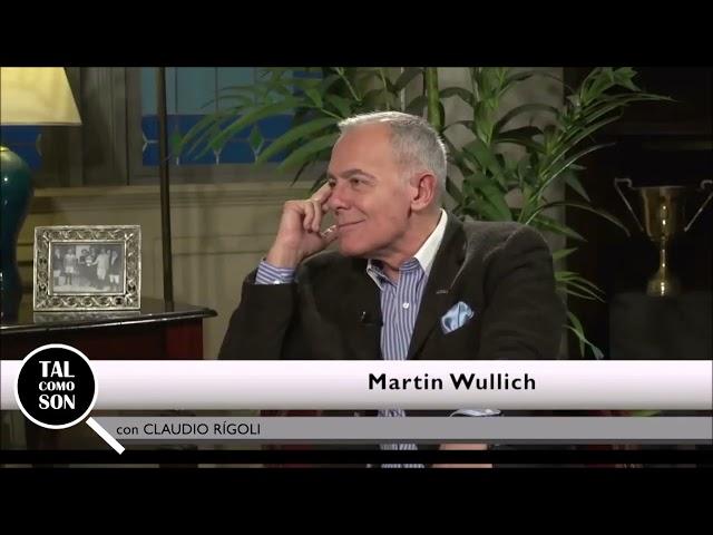 MARTIN WULLICH entrevistado por CLAUDIO RÍGOLI (Tal como son)