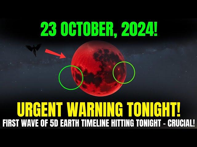 TONIGHT!  October 23, 2024 - 5D Earth Timeline Shift BEGINS ! Prepare for the First Wave NOW!