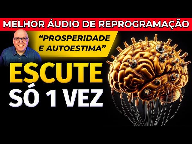 REPROGRAME A SUA MENTE E ABRA AS PORTAS PARA DINHEIRO, PROSPERIDADE E AUTO ESTIMA
