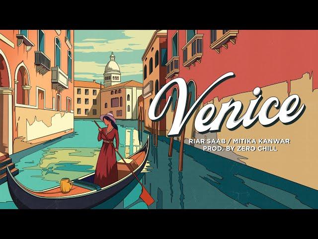 Riar Saab x Mitika Kanwar - Venice | Official Audio