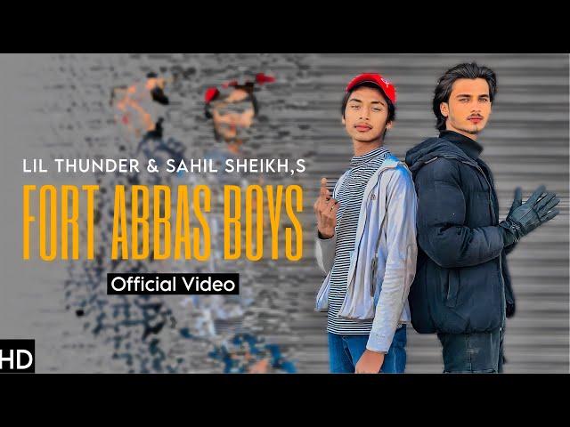 FORT ABBAS BOYS (Official Video) LIL THUNDER | SAHIL SHEIKH | Prod by KYXXX | Latest songs 2024