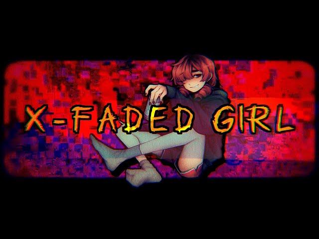 X-Faded Girl - Vane & weevildoing ft. Kasane Teto